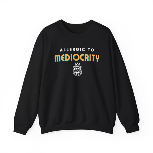 Allergic to Mediocrity Crewneck Sweatshirt