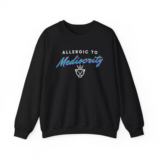 Allergic to Mediocrity Crewneck Sweatshirt