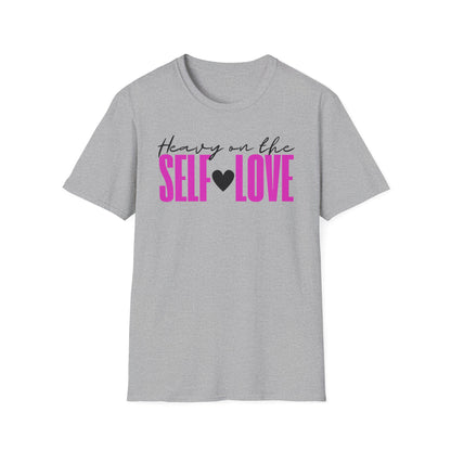 Heavy on the Self-Love Ladies T-Shirt
